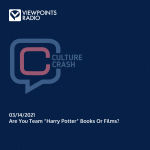 Culture Crash 21-11: Are You Team “Harry Potter” Books Or Films?