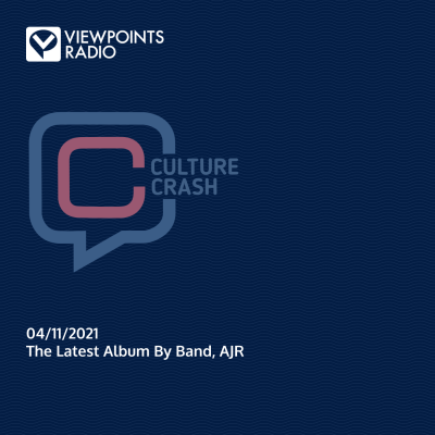 Culture Crash 21-15: The Latest Album By Band, AJR